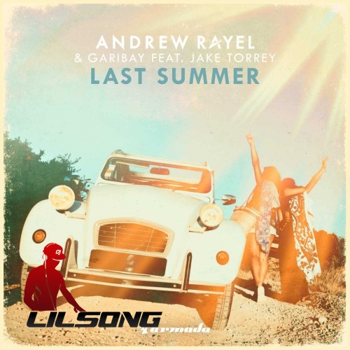 Andrew Rayel & Garibay Ft. Jake Torrey - Last Summer